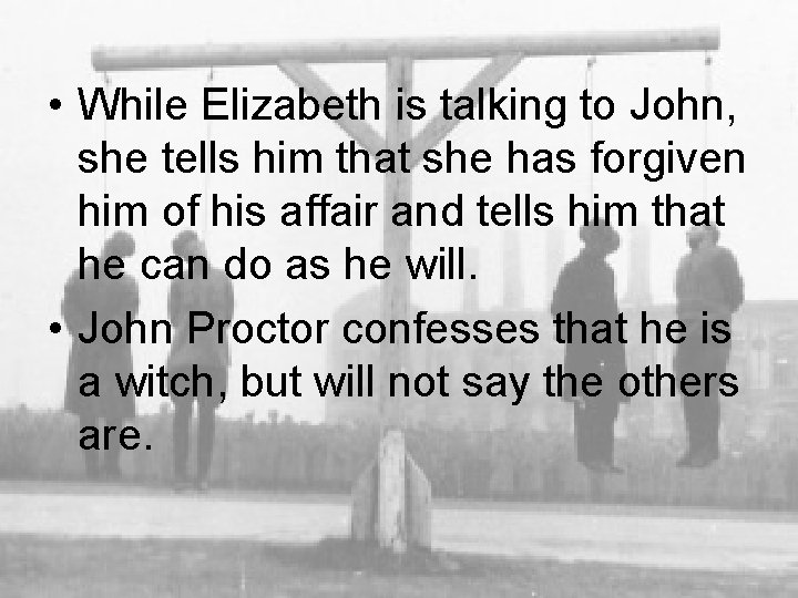  • While Elizabeth is talking to John, she tells him that she has