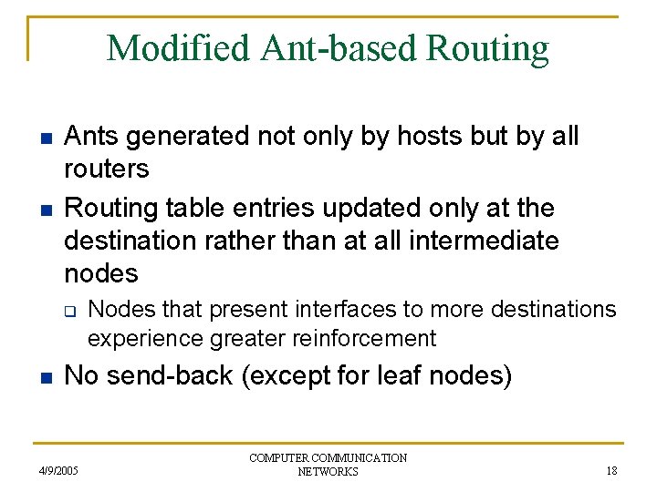 Modified Ant-based Routing n n Ants generated not only by hosts but by all