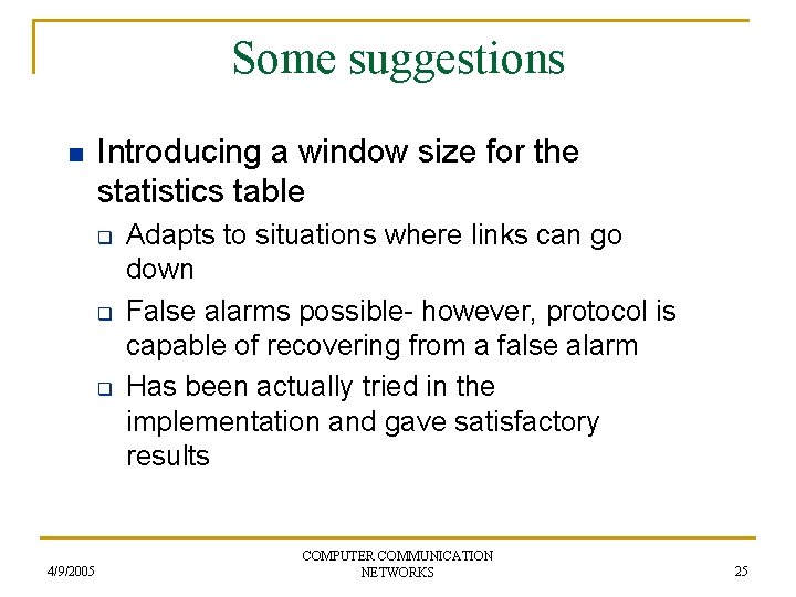 Some suggestions n Introducing a window size for the statistics table q q q