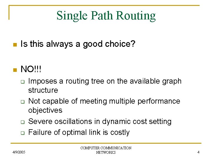 Single Path Routing n Is this always a good choice? n NO!!! q q