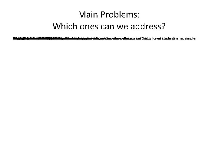 Main Problems: Which ones can we address? Why is math a gatekeeper? What makes