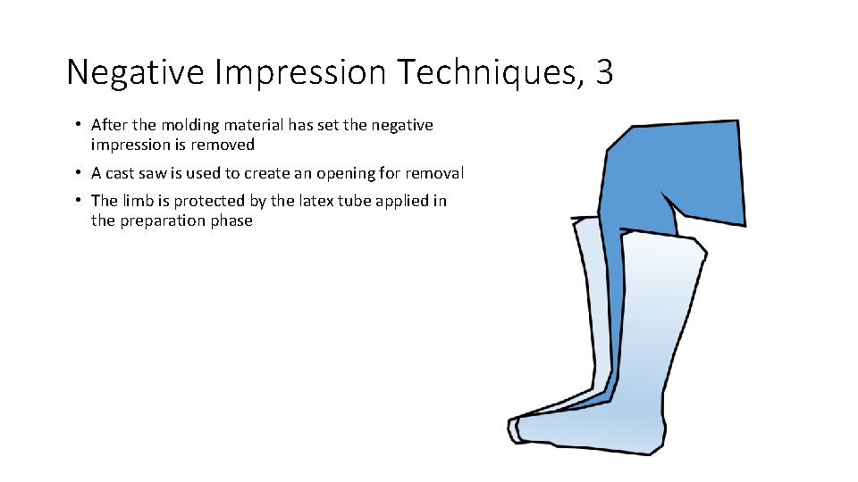 Negative Impression Techniques, 3 • After the molding material has set the negative impression