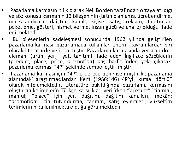 Pazarlama karmasının ilk olarak Neil Borden tarafından ortaya atıldığı ve söz konusu karmanın 12