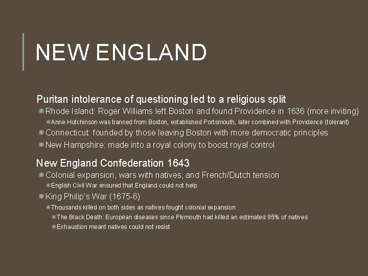 NEW ENGLAND Puritan intolerance of questioning led to a religious split Rhode Island: Roger