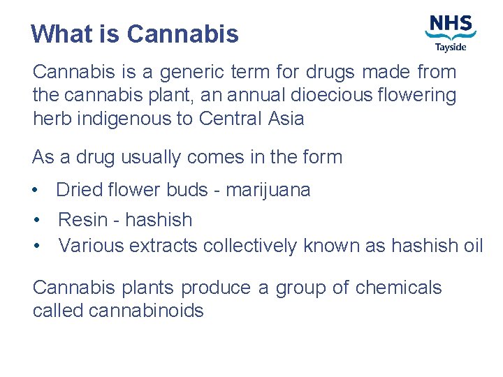 What is Cannabis is a generic term for drugs made from the cannabis plant,