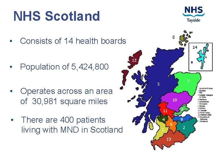 NHS Scotland • Consists of 14 health boards • Population of 5, 424, 800