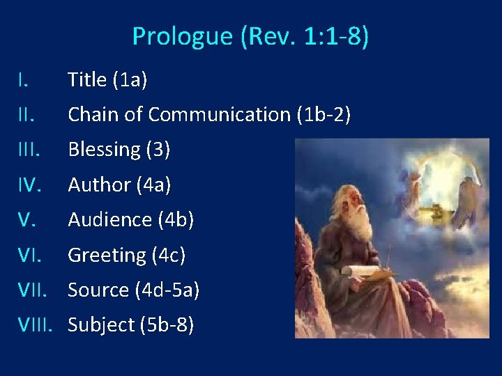 Prologue (Rev. 1: 1 -8) I. Title (1 a) II. Chain of Communication (1