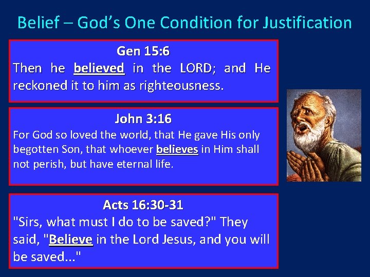 Belief – God’s One Condition for Justification Gen 15: 6 Then he believed in