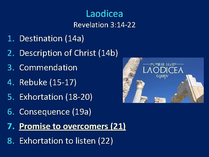 Laodicea Revelation 3: 14 -22 1. Destination (14 a) 2. Description of Christ (14