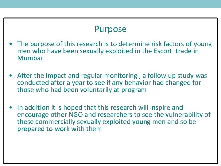 Purpose • The purpose of this research is to determine risk factors of young