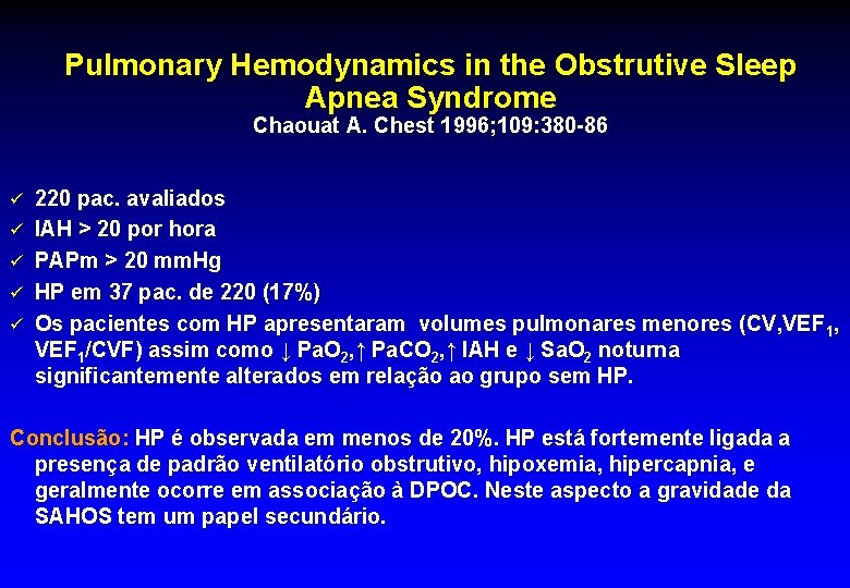 Pulmonary Hemodynamics in the Obstrutive Sleep Apnea Syndrome Chaouat A. Chest 1996; 109: 380