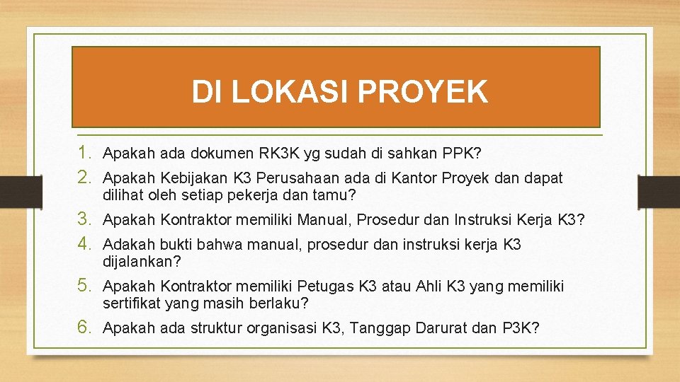 DI LOKASI PROYEK 1. Apakah ada dokumen RK 3 K yg sudah di sahkan