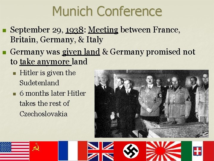 Munich Conference n n September 29, 1938: Meeting between France, Britain, Germany, & Italy