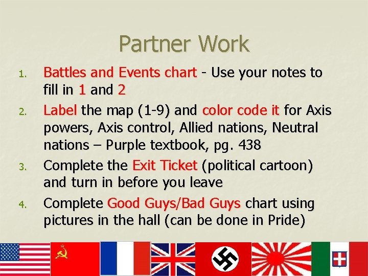 Partner Work 1. 2. 3. 4. Battles and Events chart - Use your notes