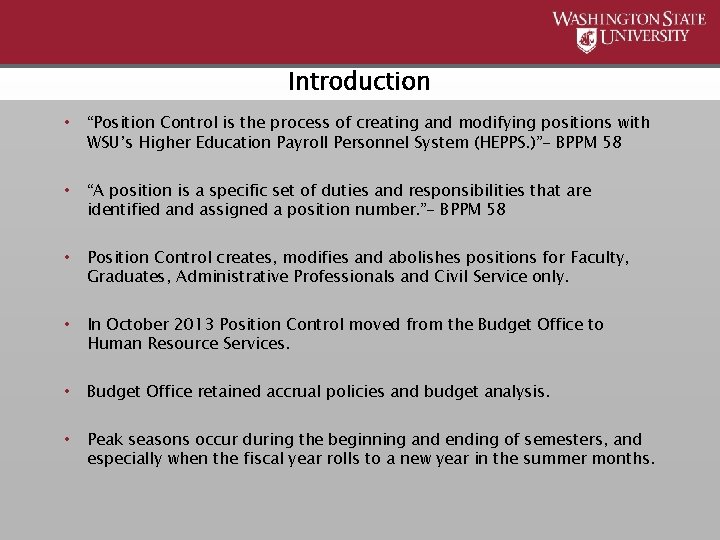 Introduction • “Position Control is the process of creating and modifying positions with WSU’s