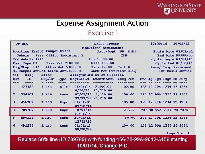 Expense Assignment Action Exercise 1 Cougar, Butch Replace 50% line (ID 789789) with funding