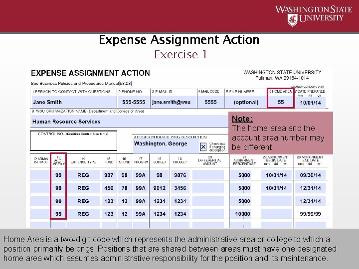 Expense Assignment Action Exercise 1 Note: The home area and the account area number