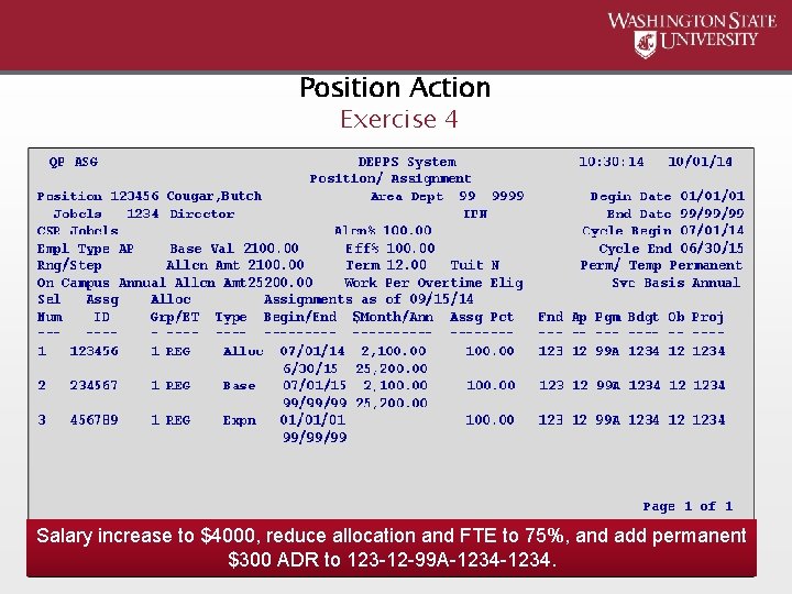 Position Action Exercise 4 Cougar, Butch Salary increase to $4000, reduce allocation and FTE