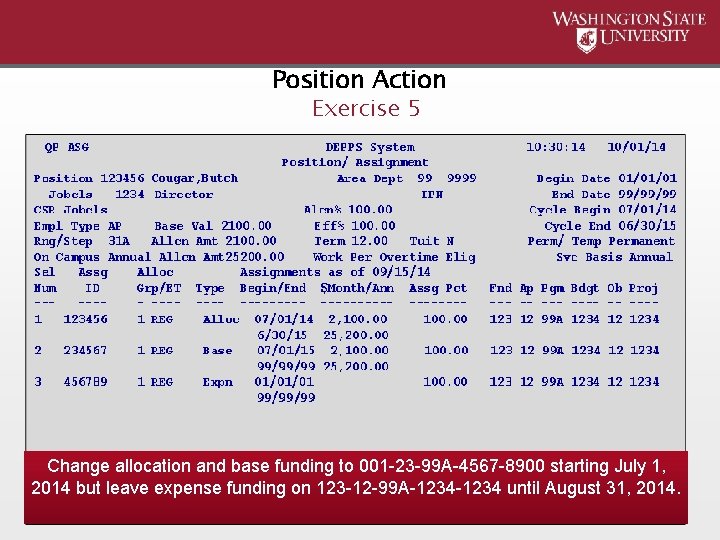 Position Action Exercise 5 Cougar, Butch Change allocation and base funding to 001 -23