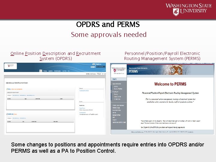 OPDRS and PERMS Some approvals needed Online Position Description and Recruitment System (OPDRS) Personnel/Position/Payroll