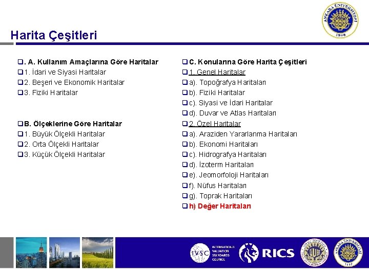 Harita Çeşitleri q. A. Kullanım Amaçlarına Göre Haritalar q 1. İdari ve Siyasi Haritalar