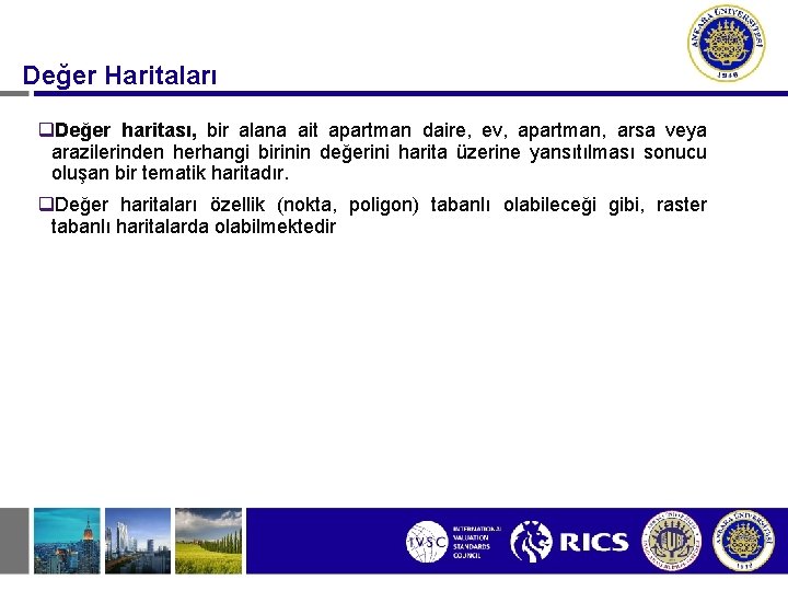 Değer Haritaları q. Değer haritası, bir alana ait apartman daire, ev, apartman, arsa veya