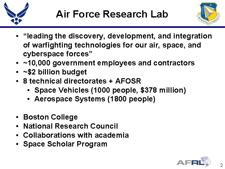 Air Force Research Lab • “leading the discovery, development, and integration of warfighting technologies