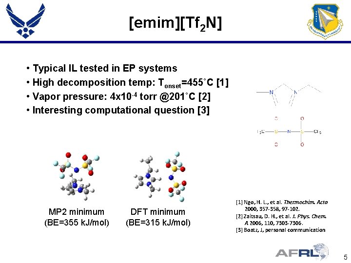 [emim][Tf 2 N] • Typical IL tested in EP systems • High decomposition temp: