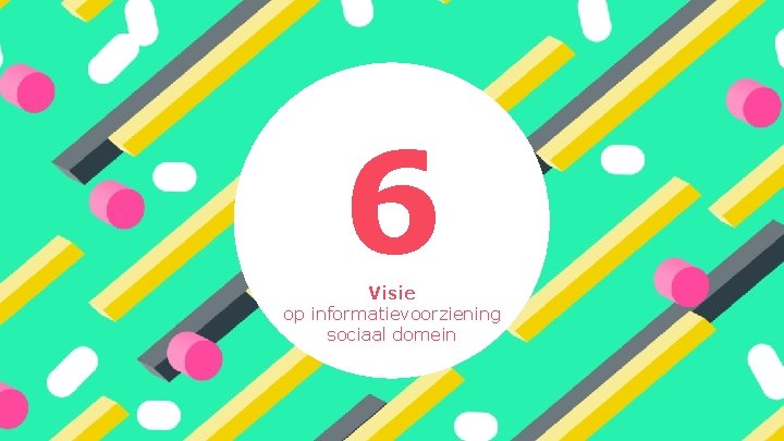 21 6 Visie op informatievoorziening sociaal domein 