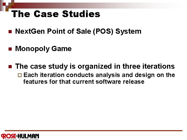 The Case Studies n Next. Gen Point of Sale (POS) System n Monopoly Game
