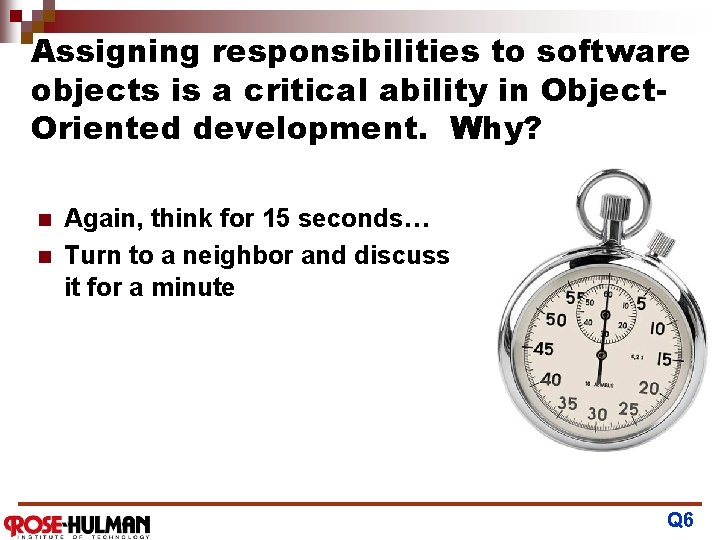 Assigning responsibilities to software objects is a critical ability in Object. Oriented development. Why?