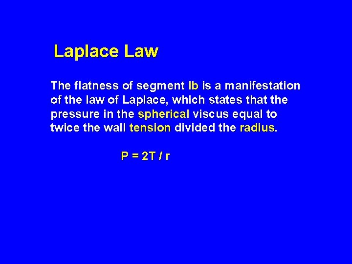 Laplace Law The flatness of segment Ib is a manifestation of the law of