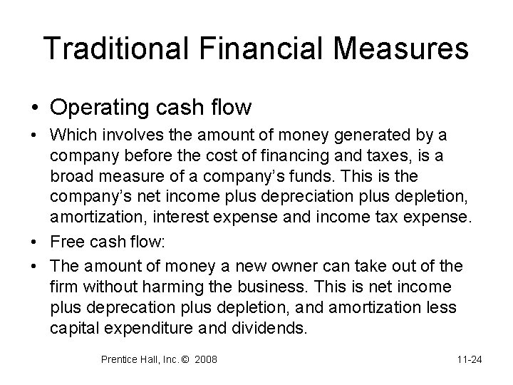 Traditional Financial Measures • Operating cash flow • Which involves the amount of money