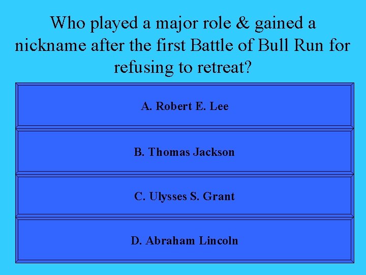 Who played a major role & gained a nickname after the first Battle of