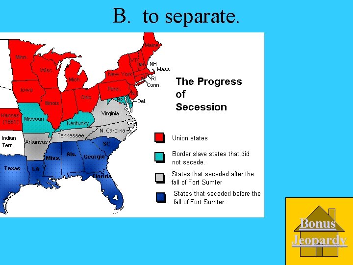 B. to separate. Bonus Jeopardy 