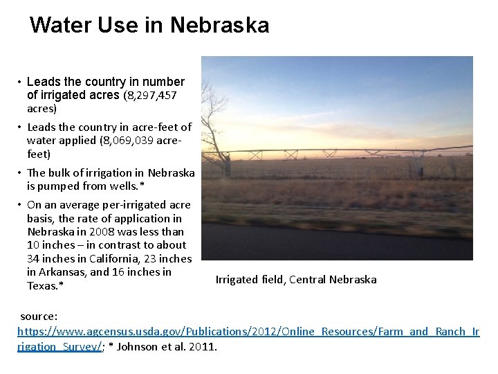 Water Use in Nebraska • Leads the country in number of irrigated acres (8,