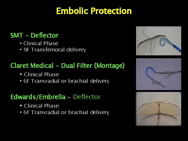 Embolic Protection SMT - Deflector • Clinical Phase • 9 F Transfemoral delivery Claret