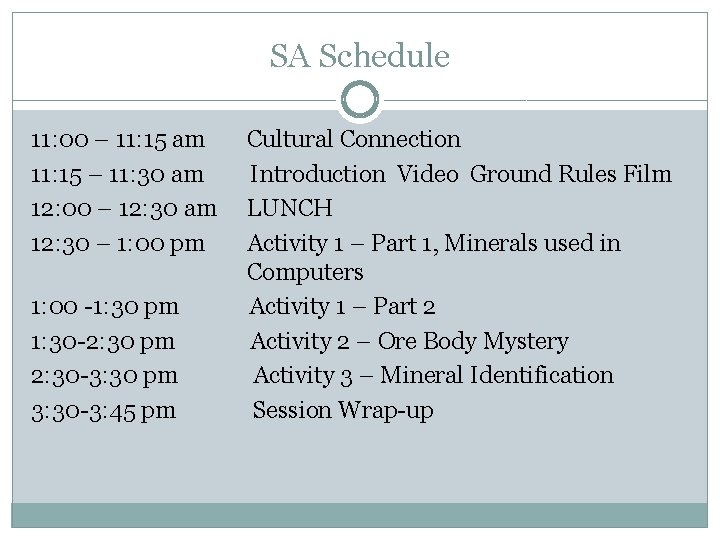 SA Schedule 11: 00 – 11: 15 am Cultural Connection 11: 15 – 11: