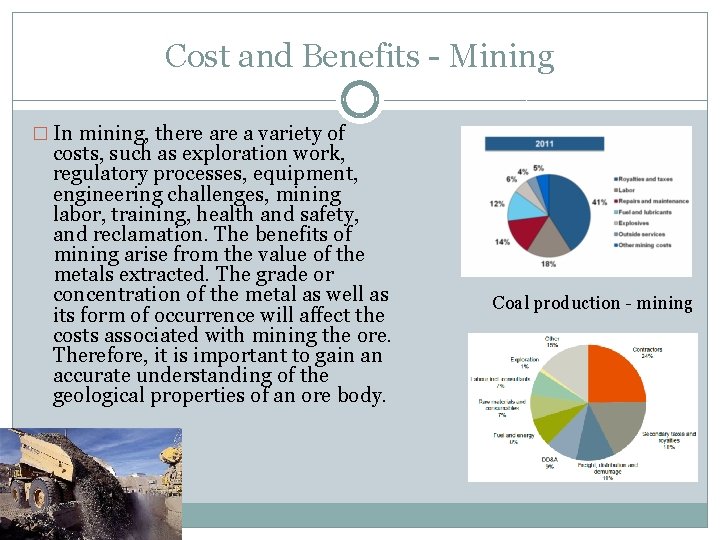 Cost and Benefits - Mining � In mining, there a variety of costs, such