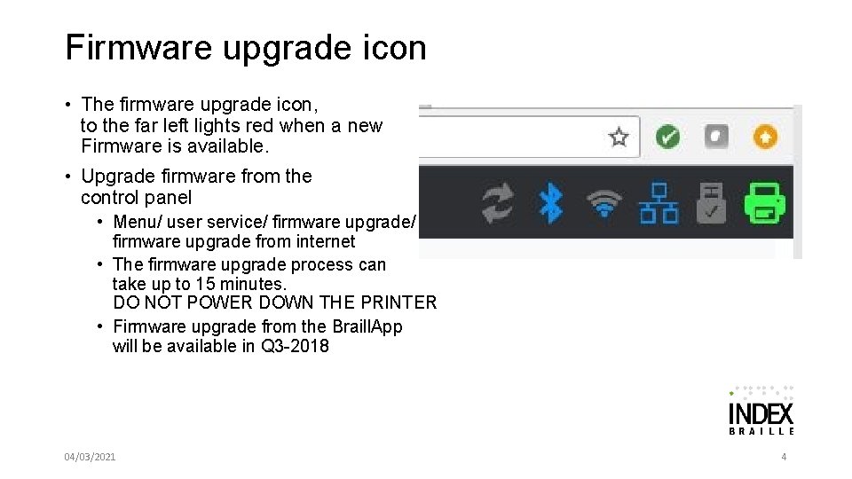 Firmware upgrade icon • The firmware upgrade icon, to the far left lights red