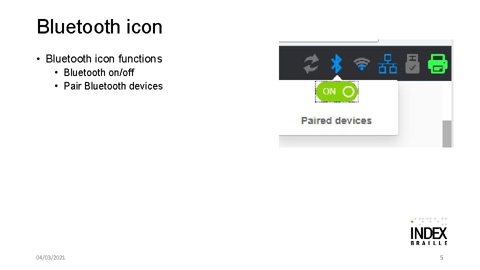 Bluetooth icon • Bluetooth icon functions • Bluetooth on/off • Pair Bluetooth devices 04/03/2021
