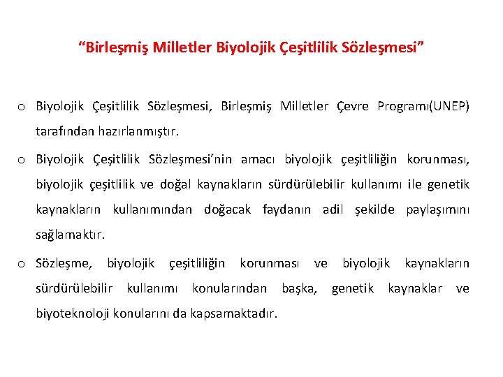 “Birleşmiş Milletler Biyolojik Çeşitlilik Sözleşmesi” o Biyolojik Çeşitlilik Sözleşmesi, Birleşmiş Milletler Çevre Programı(UNEP) tarafından