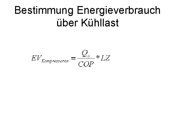 Bestimmung Energieverbrauch über Kühllast 