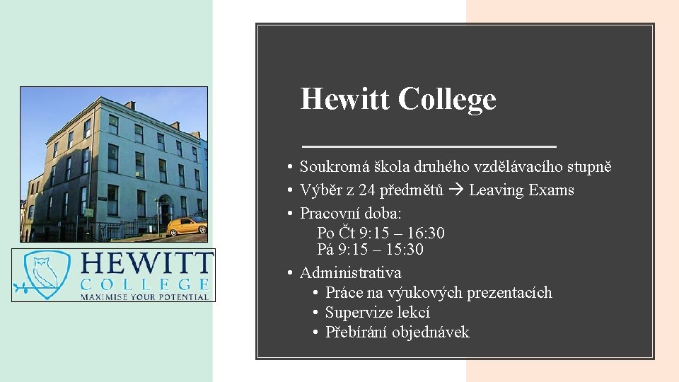 Hewitt College • Soukromá škola druhého vzdělávacího stupně • Výběr z 24 předmětů Leaving