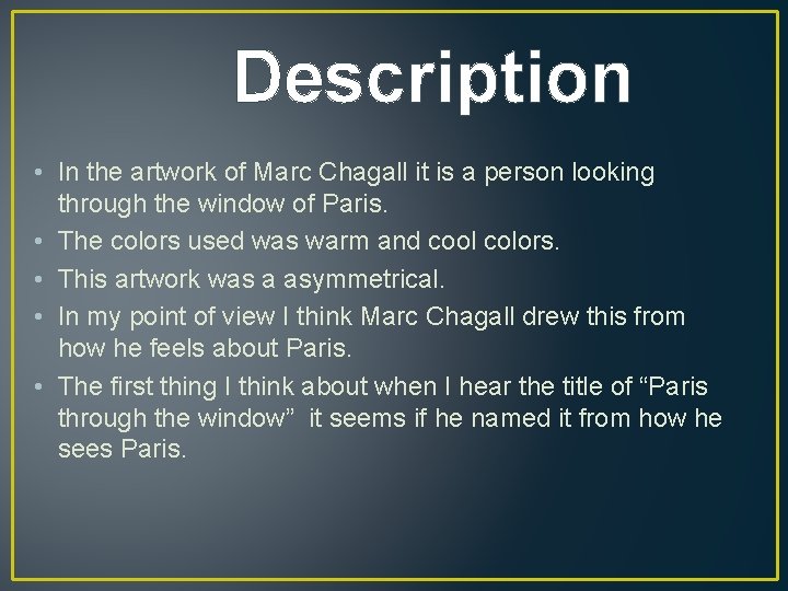 Description • In the artwork of Marc Chagall it is a person looking through