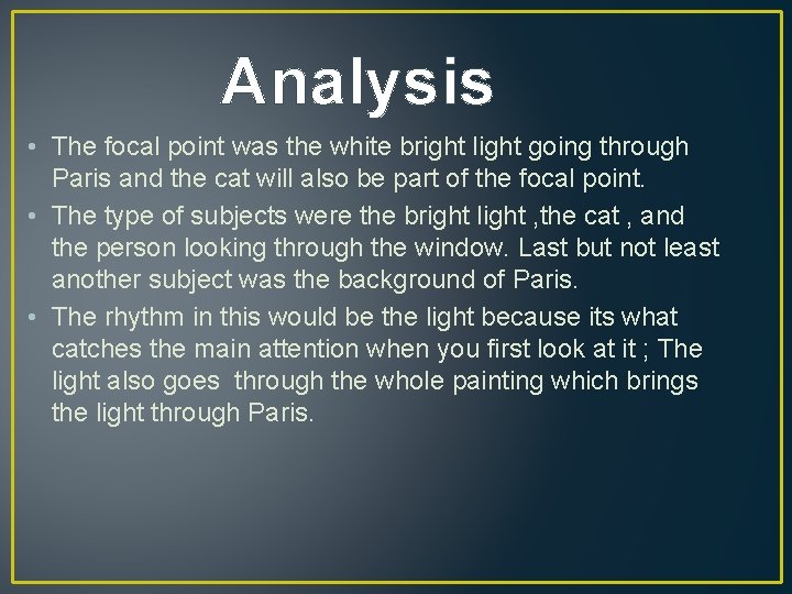 Analysis • The focal point was the white bright light going through Paris and