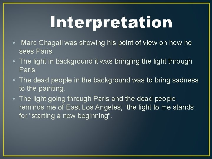 Interpretation • Marc Chagall was showing his point of view on how he sees