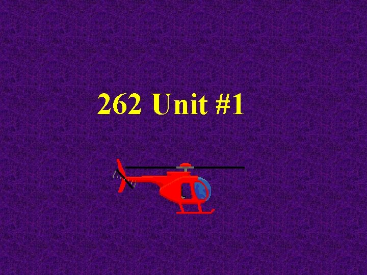 262 Unit #1 