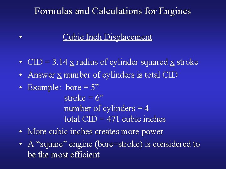 Formulas and Calculations for Engines • Cubic Inch Displacement • CID = 3. 14