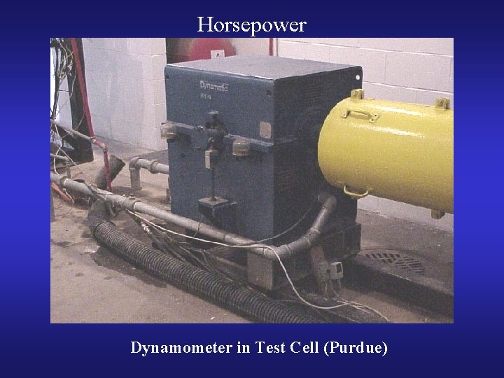 Horsepower Dynamometer in Test Cell (Purdue) 